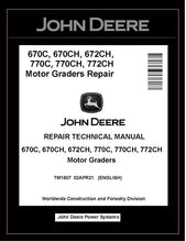 Load image into Gallery viewer, TM1607 REPAIR TECHNICAL MANUAL - JOHN DEERE 670C 670CH 770CH 772CH MOTOR GRADER DOWNLOAD PDF
