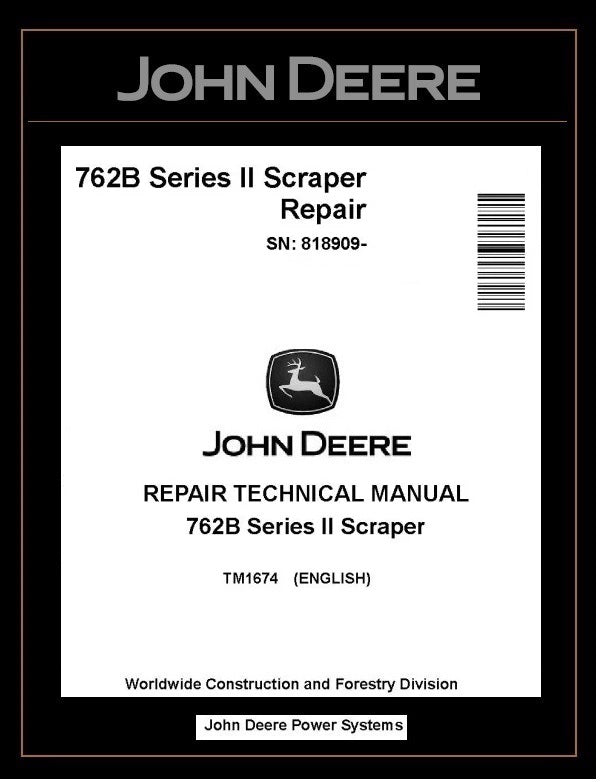 TM1674 - John Deere 762B Series II Scraper Repair Technical Manual PDF