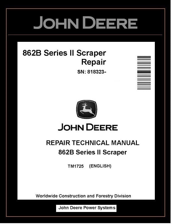 TM1725 - John Deere 862B Series II Scraper Repair Technical Manual PDF