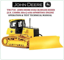 Load image into Gallery viewer, TM1730 - JOHN DEERE 850J CRAWLER DOZER BEST PDF DOWNLOAD OPERATION &amp; TEST MANUAL