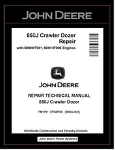 Load image into Gallery viewer, TM1731 REPAIR TECHNICAL MANUAL - JOHN DEERE 850J CRAWLER DOZER BEST PDF DOWNLOAD