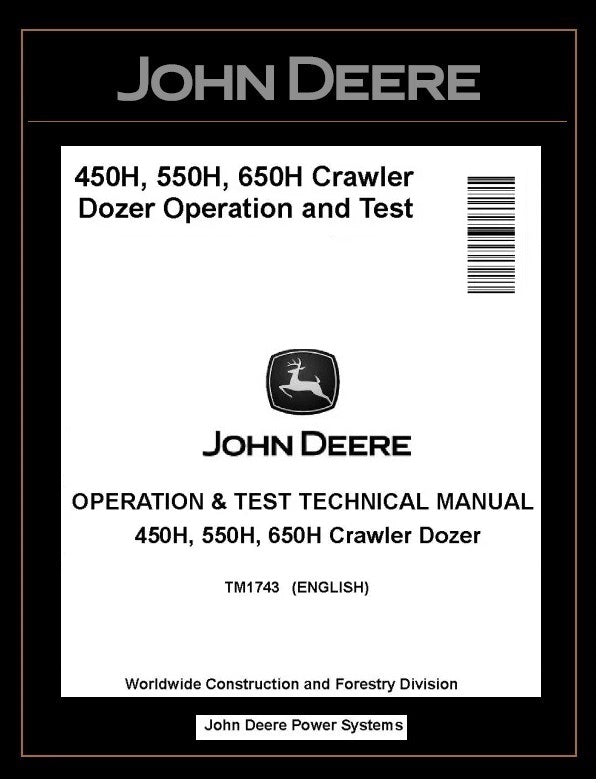 TM1743 OPERATION AND TEST TECHNICAL MANUAL - JOHN DEERE 450H 550H 650H CRAWLER DOZER BEST PDF DOWNLOAD