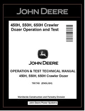 Load image into Gallery viewer, TM1743 OPERATION AND TEST TECHNICAL MANUAL - JOHN DEERE 450H 550H 650H CRAWLER DOZER BEST PDF DOWNLOAD