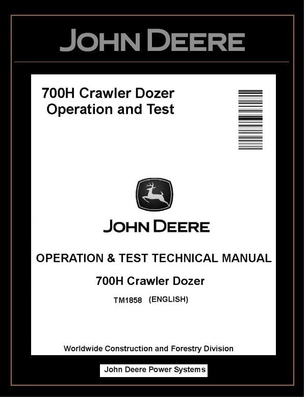TM1858 OPERATION AND TEST TECHNICAL MANUAL - JOHN DEERE 700H CRAWLER DOZER BEST PDF DOWNLOAD