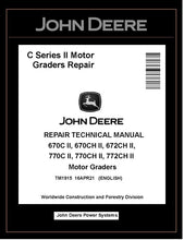 Load image into Gallery viewer, TM1915 REPAIR TECHNICAL MANUAL - JOHN DEERE 670C 670CH 672CH 772CH SERIES II MOTOR GRADER DOWNLOAD PDF