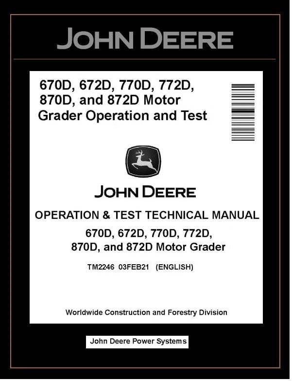 TM2246 OPERATION AND TESTS TECHNICAL MANUAL - JOHN DEERE 670D 672D 770D 772D 870D 872D MOTOR GRADER DOWNLOAD PDF