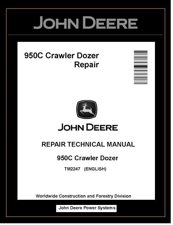 TM2247 REPAIR TECHNICAL MANUAL - JOHN DEERE 950C CRAWLER DOZER BEST PDF DOWNLOAD