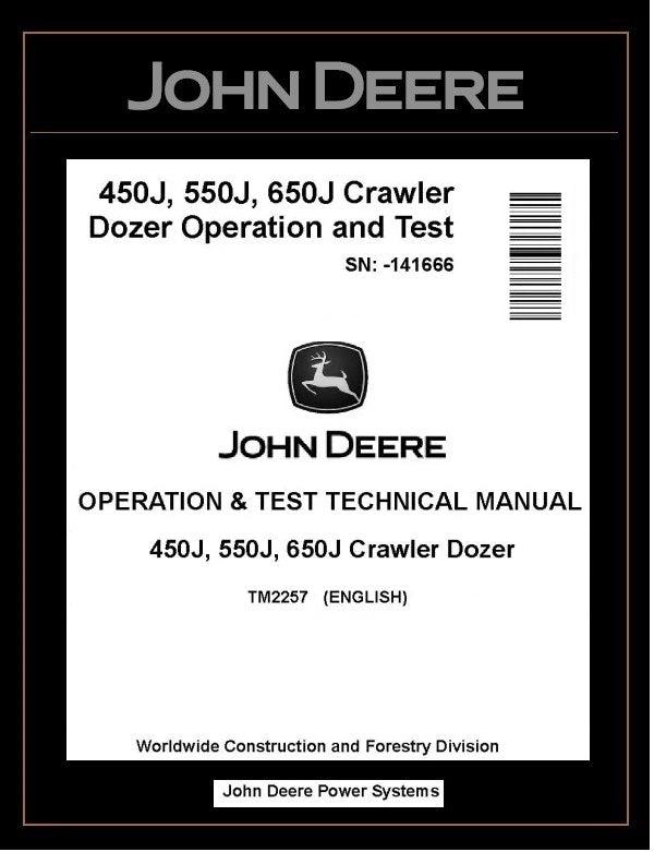 TM2257 OPERATION AND TEST TECHNICAL MANUAL - JOHN DEERE 450J 550J 650J CRAWLER DOZER (SN.-141666) BEST PDF DOWNLOAD