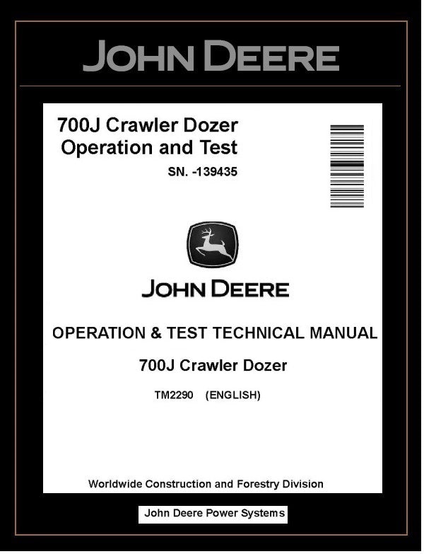 TM2290 OPERATION AND TEST TECHNICAL MANUAL - JOHN DEERE 700J CRAWLER DOZER (SN. 139435) BEST PDF DOWNLOAD