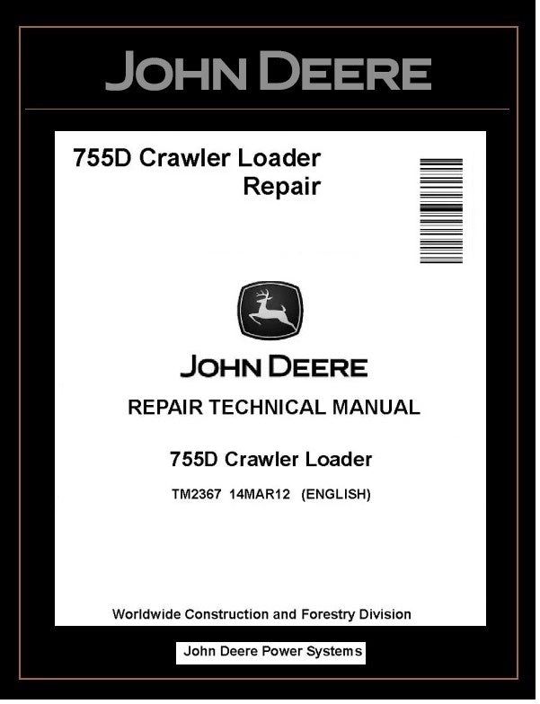 TM2367 REPAIR TECHNICAL MANUAL - JOHN DEERE 755D CRAWLER LOADER BEST PDF DOWNLOAD