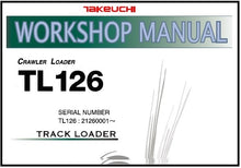 Load image into Gallery viewer, Download PDF - Takeuchi TL126 Crawler Loader Service Repair Manual (S/N: 21260001 and up)