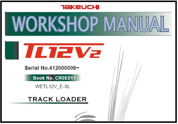 Download PDF - Takeuchi TL12V2 Track Loader Service Repair Manual (S/N: 412000006 and up)