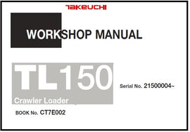 Download PDF - Takeuchi TL150 Crawler Loader Service Repair Manual (S/N: 21500004 and up)