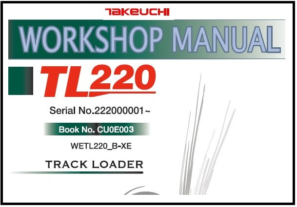 Download PDF - Takeuchi TL220 Track Loader Service Repair Manual (S/N: 222000001 and up)