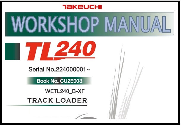 Download PDF - Takeuchi TL240 Track Loader Service Repair Manual (S/N: 224000001 and up)