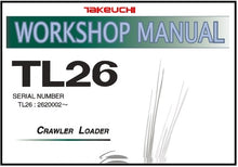 Load image into Gallery viewer, Download PDF - Takeuchi TL26 Crawler Loader Service Repair Manual (S/N: 2620002 and up)