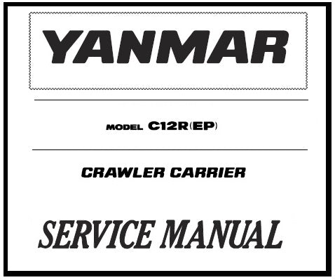 Download PDF - Yanmar C12R (EP) Crawler Carrier Service Repair Manual